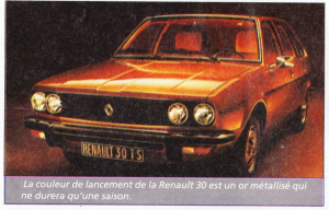 La couleur de lancement de la Renault 30 est un or métallisé qui ne durera qu'une saison.